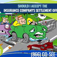 Is it a Good Idea to Accept the Insurance Company’s Settlement Offer?