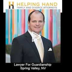 Lawyer For Guardianship Spring Valley, NV - Helping Hand Family and Divorce Attorneys