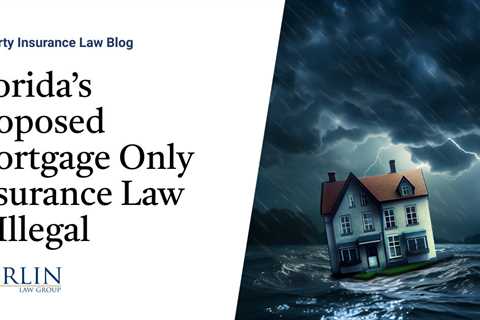 Florida’s Proposed Mortgage Only Insurance Law Is Illegal