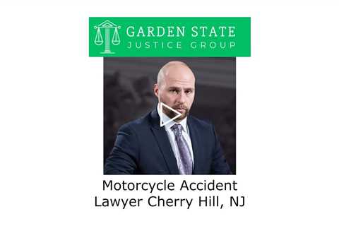 Motorcycle Accident Lawyer Cherry Hill, NJ - Garden State Justice Group