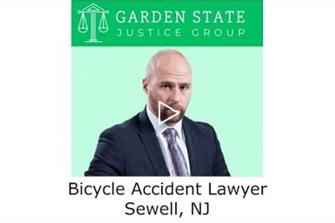 Bicycle Accident Lawyer Sewell, NJ - Garden State Justice Group