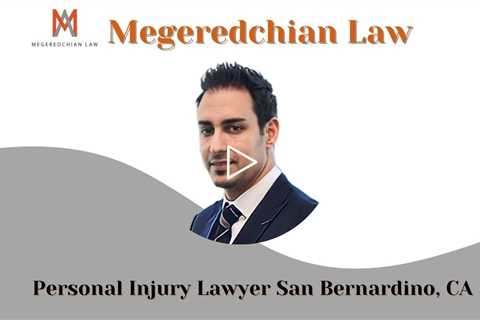 Personal Injury Lawyer San Bernardino, CA - Megeredchian Law