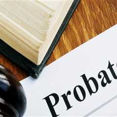 Understanding the Probate Process: How Long Does It Usually Take?