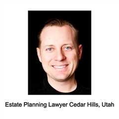 Estate Planning Lawyer Cedar Hills, Utah - Jeremy Eveland - (801) 613-1472