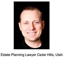 Estate Planning Lawyer Cedar Hills, Utah