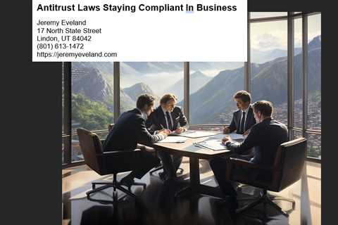 Antitrust Laws Staying Compliant In Business