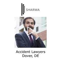 Accident lawyers Dover, DE - The Sharma Law Firm