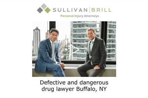 Defective and dangerous drug lawyer Buffalo, NY - Sullivan Brill Personal Injury Attorneys