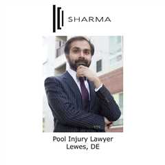 Pool Injury Lawyer Lewes, DE - Sharma Law - Personal Injury Attorney