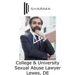 College & University Sexual Abuse Lawyer Lewes, DE - The Sharma Law Firm