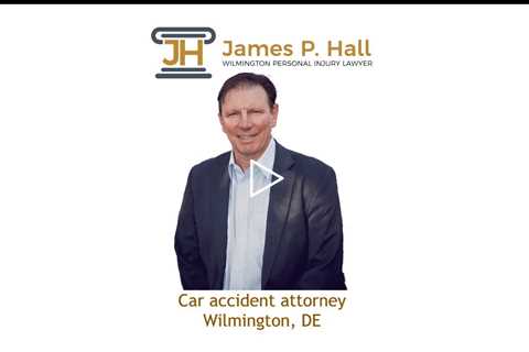Car accident attorney Wilmington, DE - James Hall Personal Injury Lawyer Wilmington