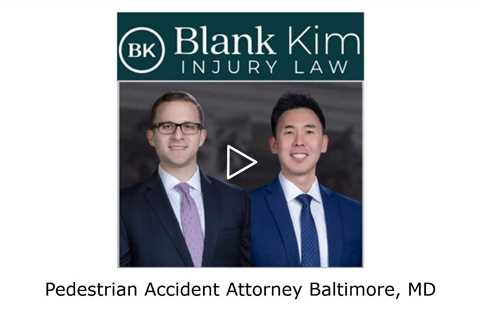 Pedestrian Accident Attorney Baltimore, MD - Blank Kim Injury Law