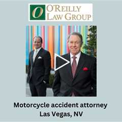 Motorcycle accident attorney Las Vegas, NV - O'Reilly Law Group