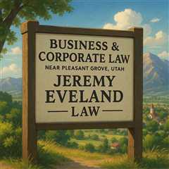 Business & Corporate Law near Pleasant Grove Utah