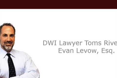 DWI Lawyer Toms River NJ