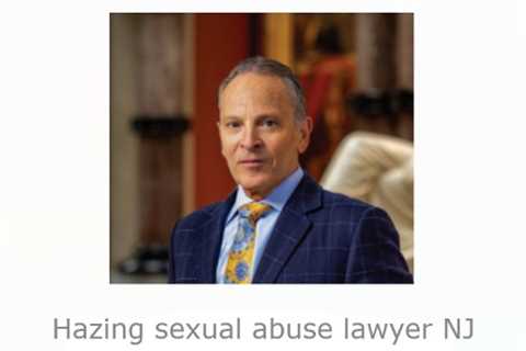 Hazing sexual abuse lawyer NJ