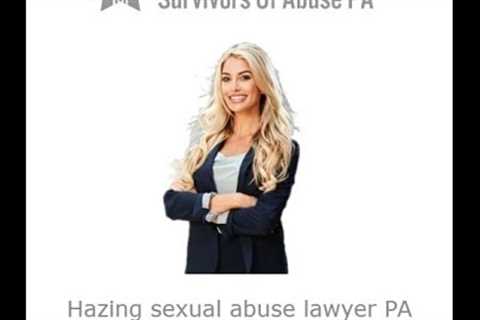 Hazing sexual abuse lawyer PA