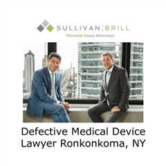 Defective Medical Device Lawyer Ronkonkoma, NY