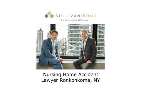Nursing Home Accident lawyer Ronkonkoma, NY - Sullivan Brill Personal Injury Attorneys