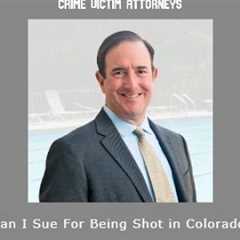 Can I Sue For Being Shot in Colorado