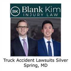 Truck Accident Lawsuits Silver Spring, MD - Blank Kim Injury Law's Podcast