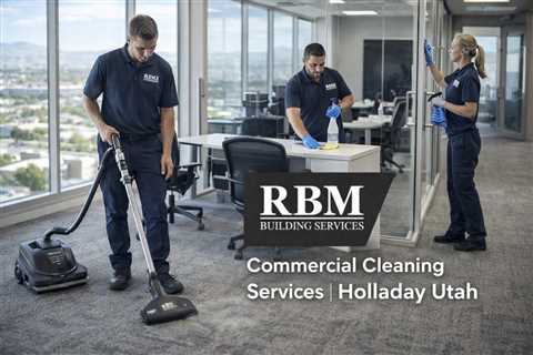 Commercial Cleaning Services Holladay Utah