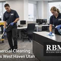 Commercial Cleaning Services West Haven Utah