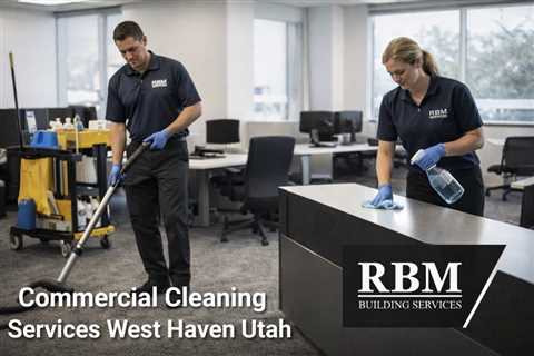 Commercial Cleaning Services West Haven Utah