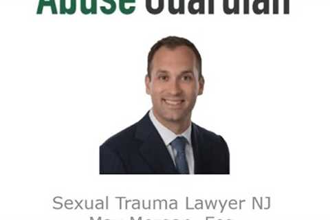 Sexual Trauma Lawyer NJ Max Morgan