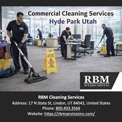 Commercial Cleaning Services Hyde Park Utah