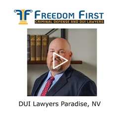 DUI Lawyers Paradise, NV - Freedom First Criminal Defense and DUI Lawyers
