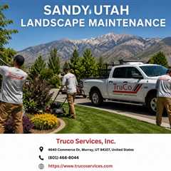 Sandy Utah Landscape Maintenance